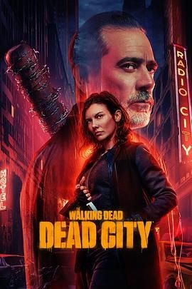 行尸走肉：死亡之城 第二季 The Walking Dead: Dead City Season 2